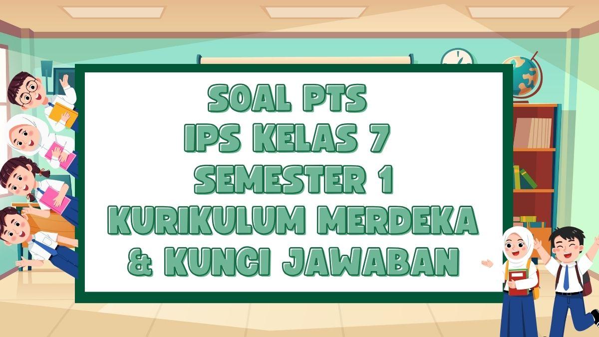 5 Rahasia Nilai Sempurna, Download Soal IPS Kelas 7 Semester 1 Kurikulum 2013 Terbaru