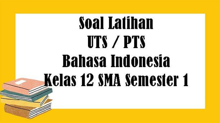 30 Prediksi Soal Bahasa Indonesia Kelas XII SMK Semester 1 KTSP Terbaru 2026 Wajib Tahu Sebelum Ujian